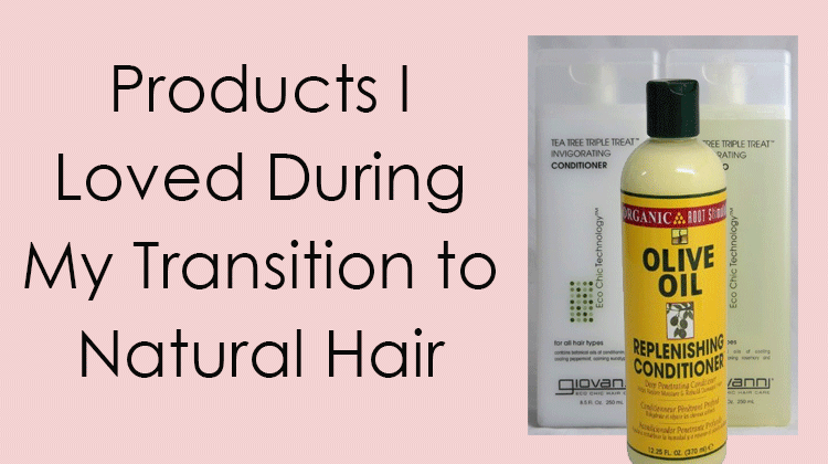 Great Products for Transitioning to Natural Hair