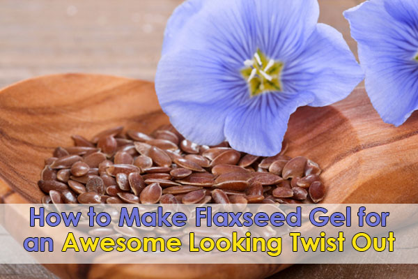 See How Flaxseed Gel Makes an Amazing Twist Out
