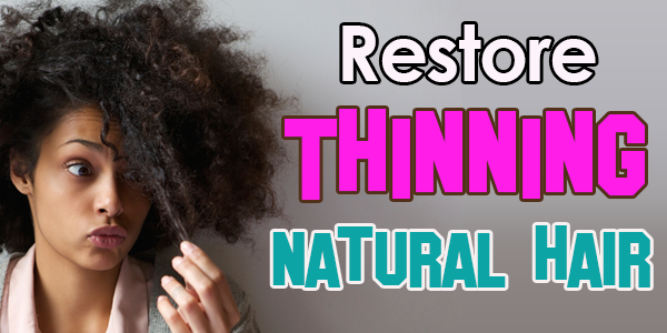 How to Restore Thinning Natural Hair