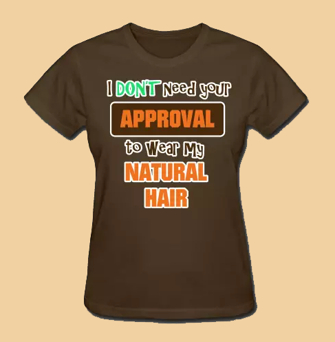 I Don't Need Your Approval to Wear My Natural Hair